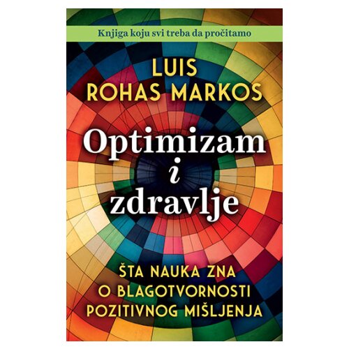 Laguna Luis Rohas Markos
 - Optimizam i zdravlje: Šta nauka zna o blagotvornosti pozitivnog mišljenja Cene