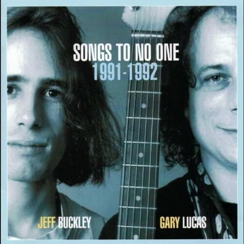 Jeff Buckley And Gary Lucas - Songs To No One Slike