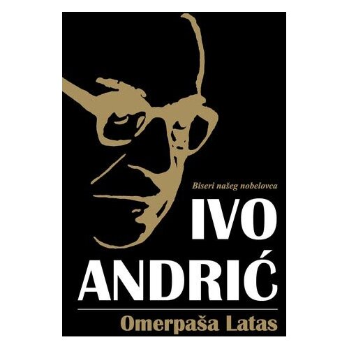 Štampar Makarije Ivo Andrić - Omer Paša Latas Cene