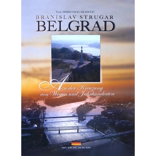Studio Strugar Branislav Strugar
 - Beograd: raskršće vekova i puteva, nemački jezik (Belgrad: An der kreuzung von wegen und jahrhunderten) Slike