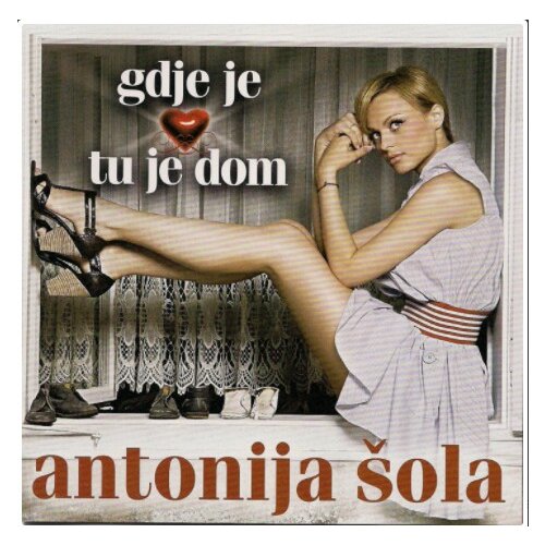 POSNETI MEDIJI ANTONIJA &Scaron;OLA - GDJE JE SRCE TU JE DOM, (438516) Cene