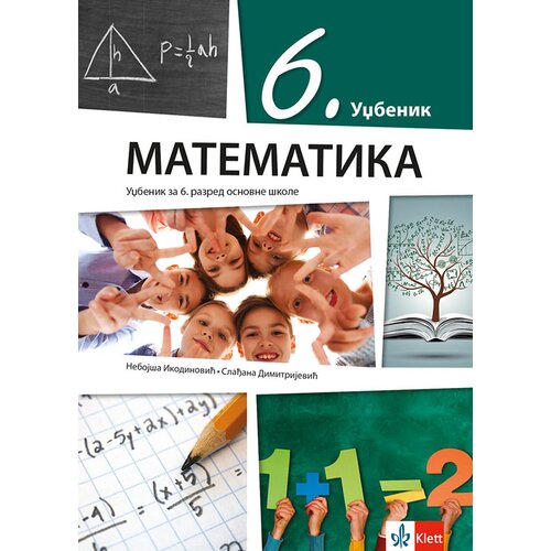 Klett Matematika 6, udžbenik za &amp;scaron;esti razred - Autori: Neboj&amp;scaron;a Ikodinović i Slađana Dimitrijević Slike