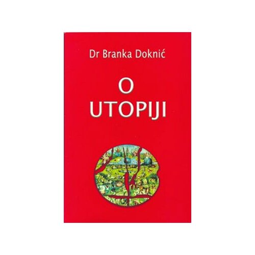 Prometej Beograd Branka Doknić - O utopiji Slike