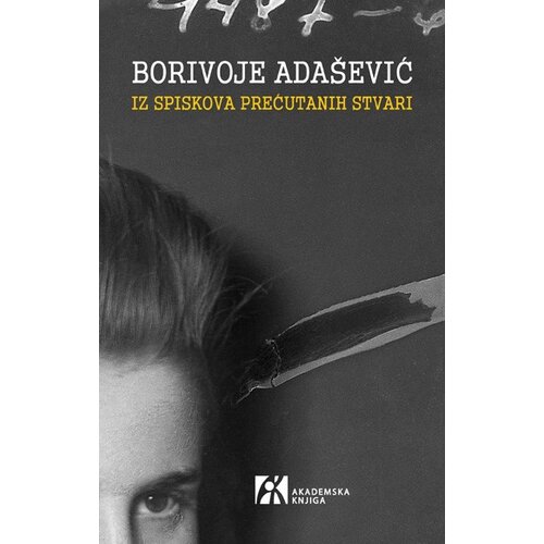 Akademska Knjiga Borivoje Adašević - Iz spiskova prećutanih stvari Slike