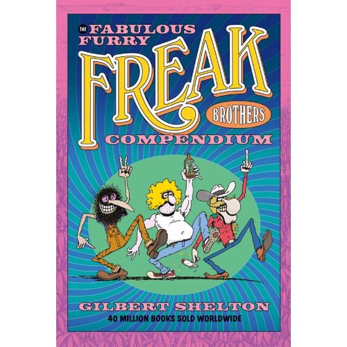Diamond Comic Distributors Gilbert Shelton - The Fabulous Furry Freak Brothers Compendium Cene