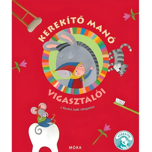 Móra J. Kov&aacute;cs Judit - Knjiga utje&scaron;nih pjesmica Kerek&iacute;tő man&oacute; Cijene