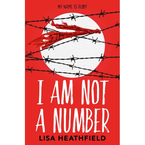 Harper Collins Publishers Ltd Lisa Heathfield - I Am Not a Number Slike