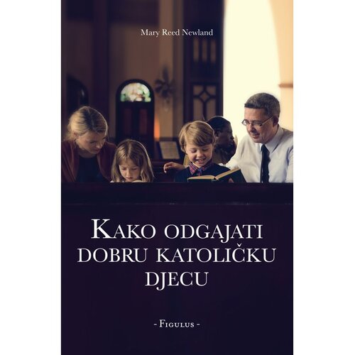 Figulus Kako odgajati dobru katoličku djecu Slike