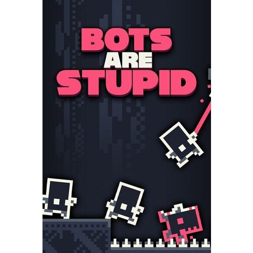 Steam Bots Are Stupid (PC) Key GLOBAL Cene