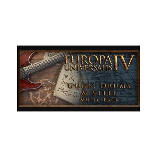 Steam Europa Universalis IV - Guns, Drums and Steel Music Pack (DLC) (PC) Key GLOBAL Cene