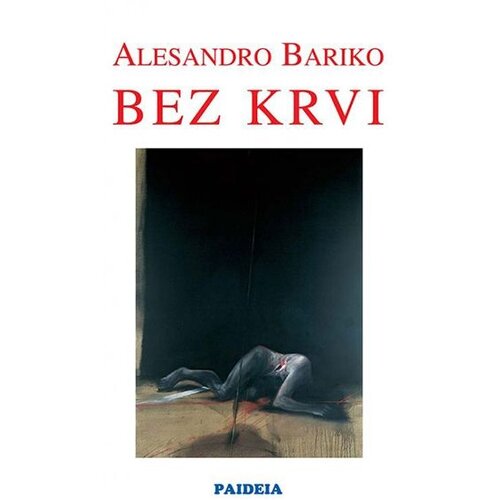 Paideia Alesandro Bariko - Bez krvi Cene