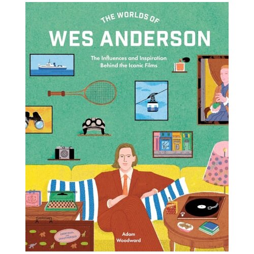 Hachette UK Adam Woodward - The Worlds of Wes Anderson Slike