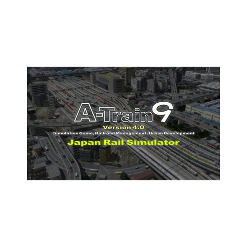 Steam A-Train 9 V4.0: Japan Rail Simulator (PC) Key GLOBAL Cene