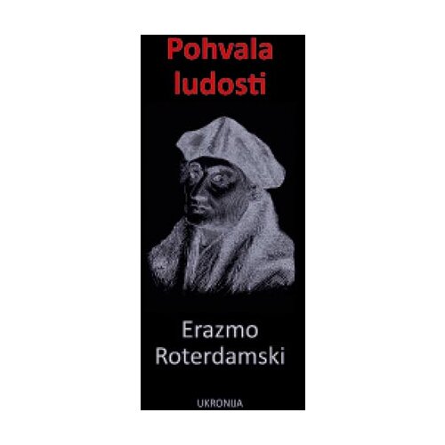 Ukronija Erazmo Roterdamski - Pohvala ludosti Cene