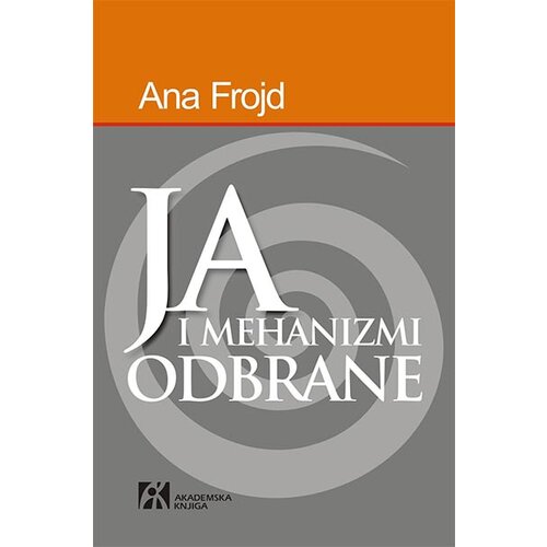 Akademska Knjiga Ana Frojd - Ja i mehanizmi odbrane Cene