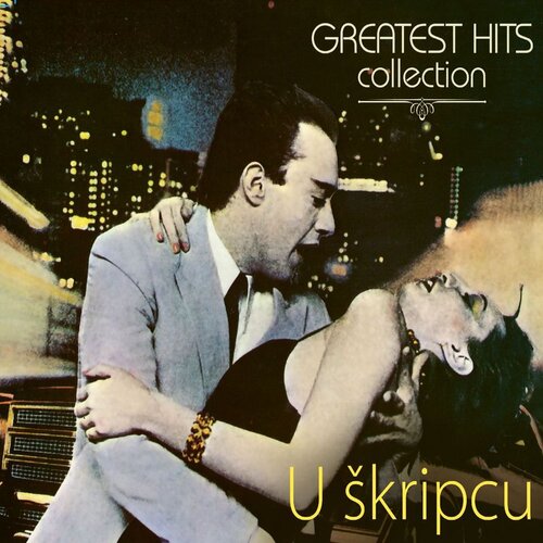 CROATIA RECORDS U &Scaron;kripcu - Greatest Hits Collection Cijene