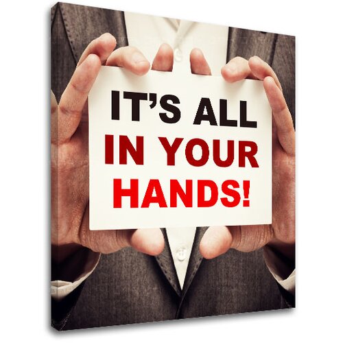  Motivacijska slika na platnu Its all in your hands_002 Cene
