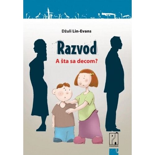 Psihopolis Razvod, a &amp;scaron;ta sa decom? - Džuli Lin Evans Slike