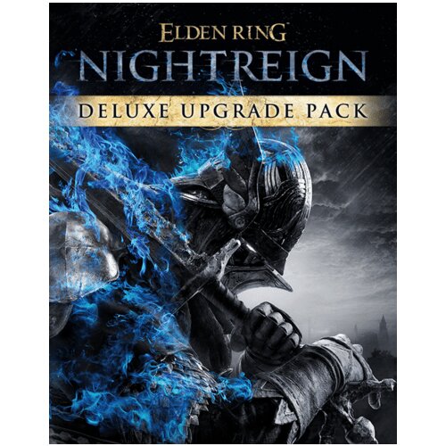 Steam ELDEN RING NIGHTREIGN - Deluxe Upgrade Pack (DLC) Key (PC) EUROPE Cene