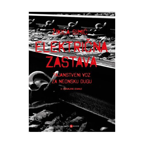 Marks &amp;amp; Bleeds ŽIKICA SIMIĆ - ELEKTRIČNA ZASTAVA, (5000486214) Slike