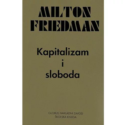 Školska knjiga KAPITALIZAM I SLOBODA - Milton Friedman