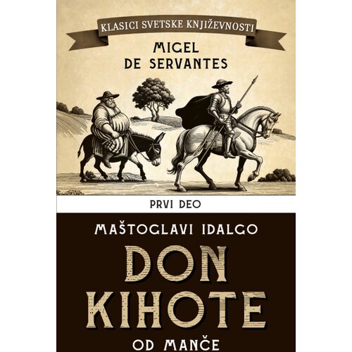 Laguna Migel de Servantes - Don Kihote I: Ma&amp;scaron;toglavi Idalgo Don Kihote od Manče Slike