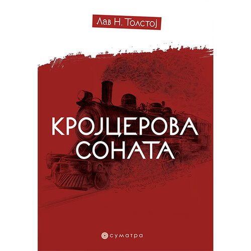 Sumatra izdavaštvo Lav Nikolajevič Tolstoj - Krojcerova sonata Slike