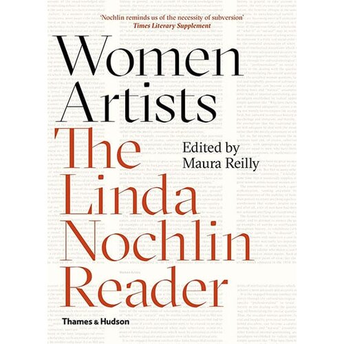 THAMES AND HUDSON Maura Reilly - Women Artists: The Linda Nochlin Reader Cene
