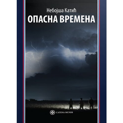 Catena Mundi Neboj&amp;scaron;a Katić - Opasna vremena Slike