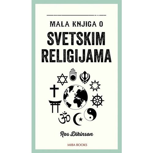 Miba Books Ros Dikinson - Mala knjiga o svetskim religijama Slike