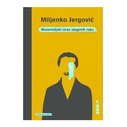 Booka Nezemaljski izraz njegovih ruku - Miljenko Jergović Cene