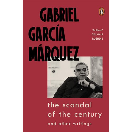 Penguin Books Gabriel Garcia Marquez - The Scandal of the Century and Other Writings Cene