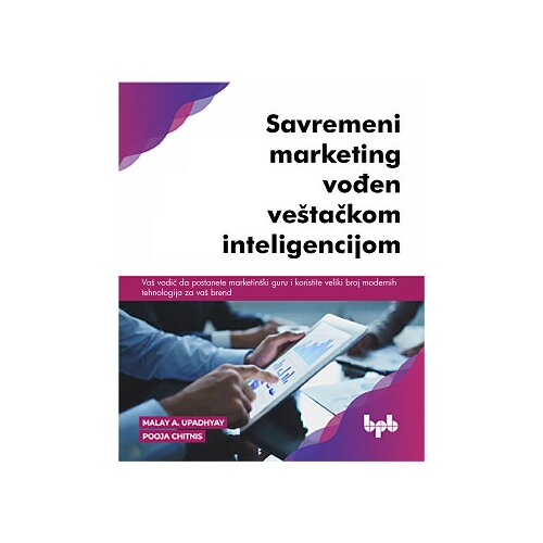 Kompjuter biblioteka - Beograd Malay Upadhyay, Pooja Chitnis
 - Savremeni marketing vođen ve&amp;scaron;tačkom inteligencijom Slike