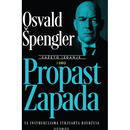 KOSMOS IZDAVAŠTVO Osvald &Scaron;pengler - Propast Zapada I deo Cene