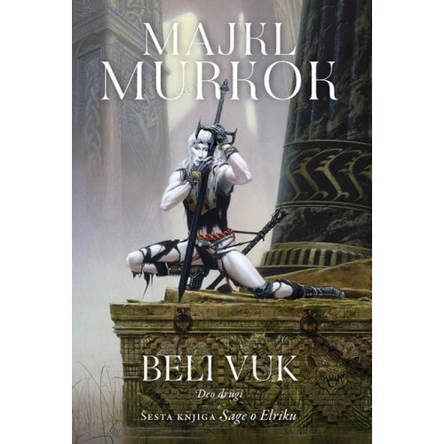 Čarobna knjiga Majkl Murkok - Elrik od Melnibonea 6: Beli vuk 2. deo Slike