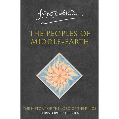 Harper Collins Publishers Ltd J. R. R. Tolkien - The Peoples Of Middle Earth Cene