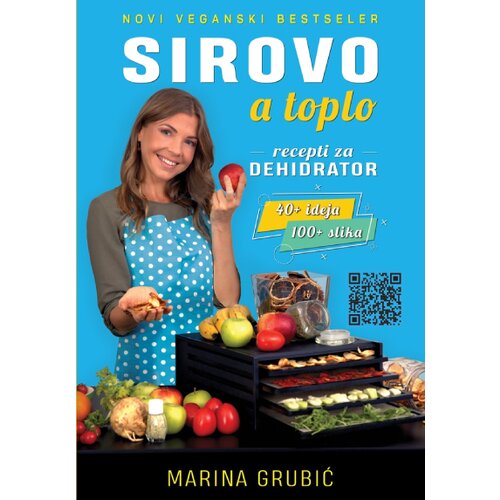 Neopress Marina Grubić - Sirovo a toplo- recepti za dehidrator Cene