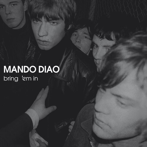  Mando Diao - Bring 'em In Cene
