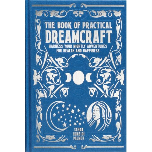 Arcturus Publishing Sahar Huneidi-Palmer - The Book of Practical Dreamcraft Cene