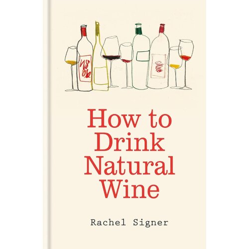 Hachette Rachel Signer - How to Drink Natural Wine Slike