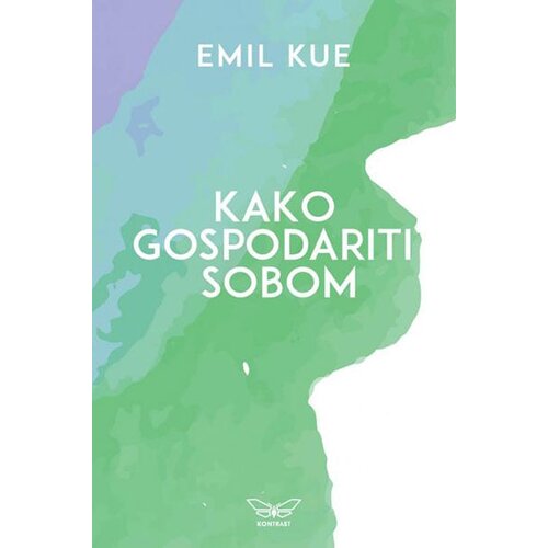 Kontrast izdava&amp;scaron;tvo Emil Kue - Kako gospodariti sobom pomoću svesne autosugestije Slike