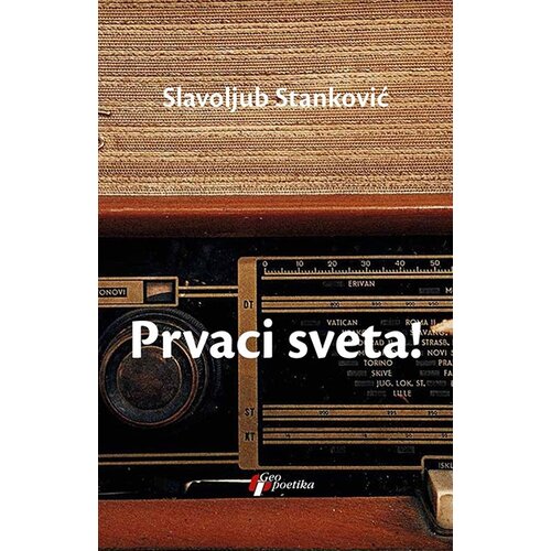 Geopoetika Slavoljub Stanković - Prvaci sveta! Slike