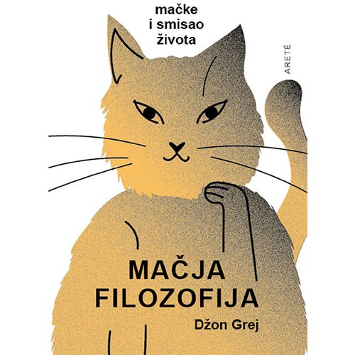 Arete Džon Grej
 - Mačja filozofija: mačke i smisao života Slike