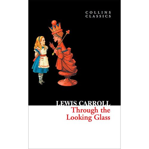 Harper Collins Publishers Ltd Lewis Carroll - Through The Looking Glass (Collins Classics) Slike