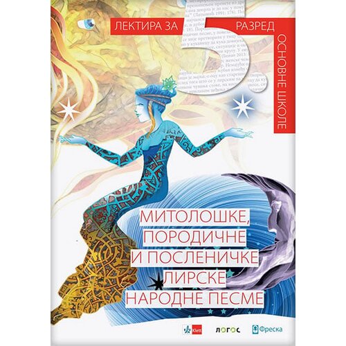 Novi Logos Grupa autora - Mitolo&amp;scaron;ke, porodične i posleničke lirske narodne pesme, lektira za 5. razred Slike