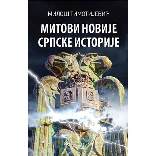 Catena Mundi Milo&amp;scaron; Timotijević - Mitovi novije srpske istorije Slike