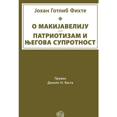 Dosije Johan Gotlib Fihte - O Makijaveliju: patriotizam i njegova suprotnost Slike