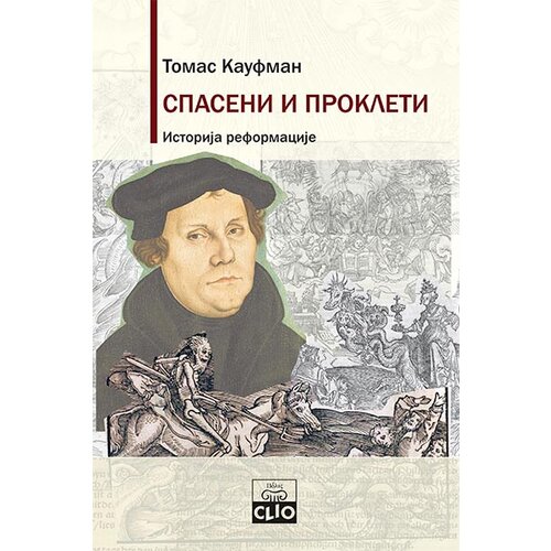 Clio Tomas Kaufman - Spaseni i prokleti: istorija reformacije Slike