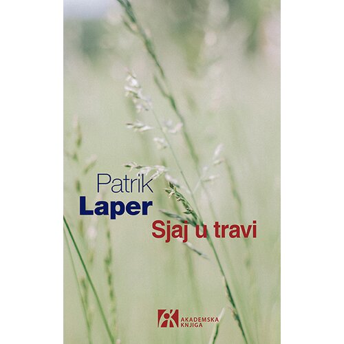 Akademska Knjiga Patrik Laper - Sjaj u travi Cene