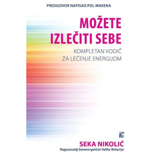 Leo Commerce Seka Nikolić - Možete izlečiti sebe - kompletan vodič za lečenje energijom Slike